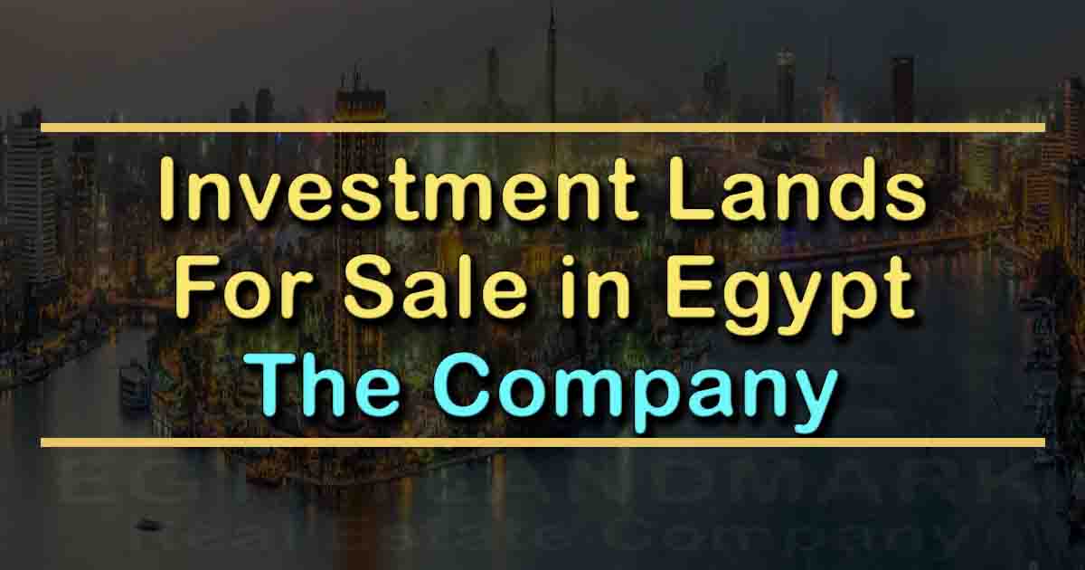 The Company - Lands For Sale & Partnership in Egypt
